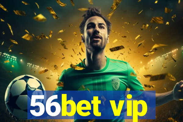 56bet vip